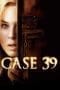 Nonton film Case 39 (2009) terbaru di Dutamovie21 Nonton film Case 39 (2009) terbaru di Dutamovie21