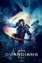 Nonton film Guardians (2017) terbaru di Dutamovie21 Nonton film Guardians (2017) terbaru di Dutamovie21