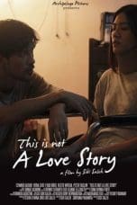 Nonton film This Is Not A Love Story (2020) terbaru di Dutamovie21