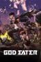 Nonton film God Eater (2015) terbaru di Dutamovie21 Nonton film God Eater (2015) terbaru di Dutamovie21