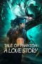 Nonton film Tale of Phantom: A Love Story (2023) terbaru di Dutamovie21
