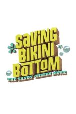 Nonton film SpongeBob Saving Bikini Bottom: The Sandy Cheeks Movie (2024) terbaru di Dutamovie21