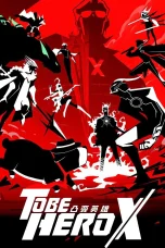 Nonton film To Be Hero X (2025) terbaru di Dutamovie21