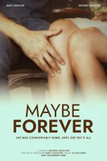 Nonton film Maybe Forever (2024) terbaru di Dutamovie21
