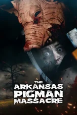 Nonton film The Arkansas Pigman Massacre (2025) terbaru di Dutamovie21